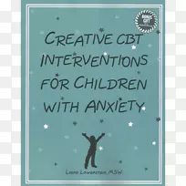针对焦虑症儿童的创造性CBT干预&对有问题儿童的创造性干预&失散儿童的创造性干预-认知行为疗法-创意小组