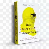 亚当·斯密如何改变你的生活：一本关于人性和幸福的意外指南-“亚当·斯密波德·穆达尔·苏阿维达：现代否定人性”一书