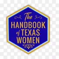 得克萨斯州妇女手册：她们的历史，她们在德克萨斯历史中的生活，德克萨斯州历史协会-德克萨斯州历史协会