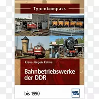 Tyenkompass bahnbetriebvorke der ddr：1949-1993书