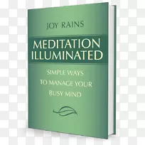 冥想照亮了：管理你忙碌的心灵内部工程的简单方法：一位瑜伽士的快乐指南，只有当你慢下来时你才能看到：如何在一本快节奏的世界书中保持冷静和专注。