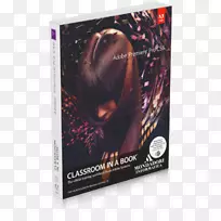 AdobePremiere pro CS6教室在一本书中adobe插画或cs3教室在书中adobe首映式6 adobe prepreere pro cc教室在一本书中(2014年发行)-book