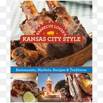 烤肉酱烧烤爱好者的堪萨斯城风格：餐厅，市场，食谱和传统菲奥雷拉的杰克堆栈烧烤-烧烤